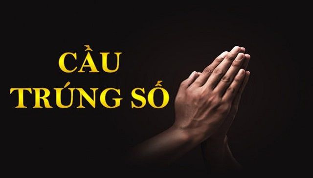 Hiểu đúng về việc cầu trúng số độc đắc